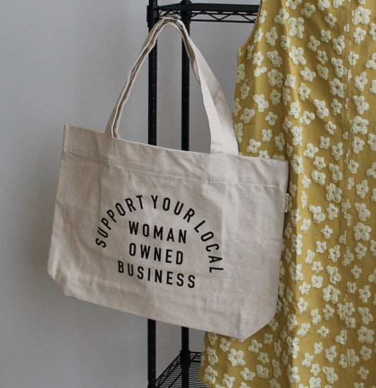 Support Your Local Woman Owned Business Tote